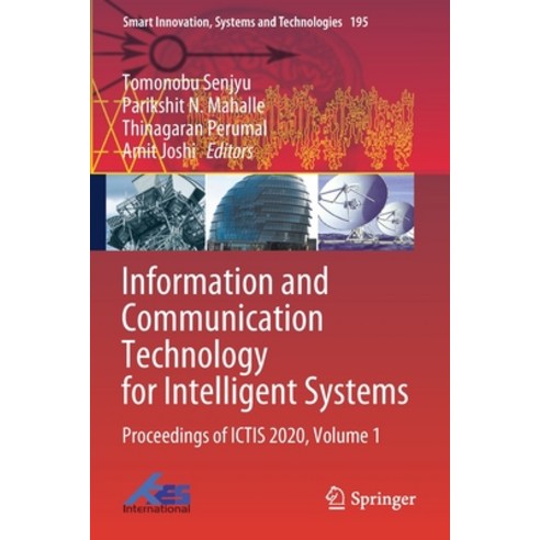 (영문도서) Information and Communication Technology for Intelligent Systems: Proceedings of ICTIS 2020 ... Paperback, Springer, English, 9789811570803