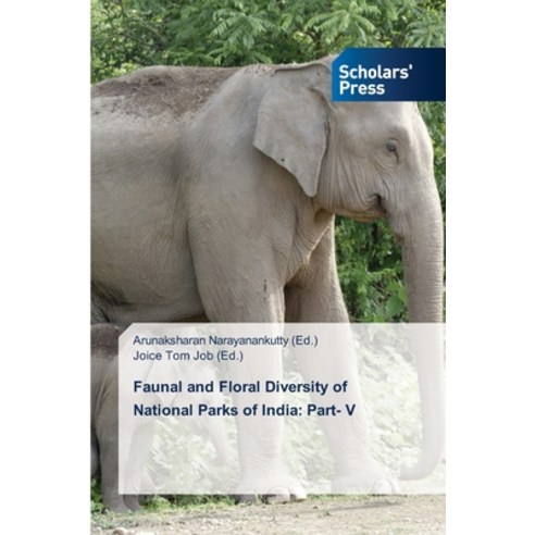 (영문도서) Faunal and Floral Diversity of National Parks of India: Part- V Paperback, Scholars'' Press, English, 9786205522882