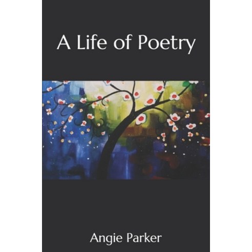 A Life of Poetry Paperback, Independently Published