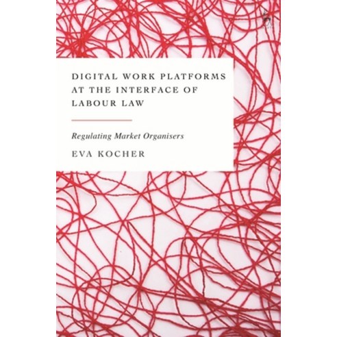 (영문도서) Digital Work Platforms at the Interface of Labour Law: Regulating Market Organisers Hardcover, Hart Publishing, English, 9781509949854