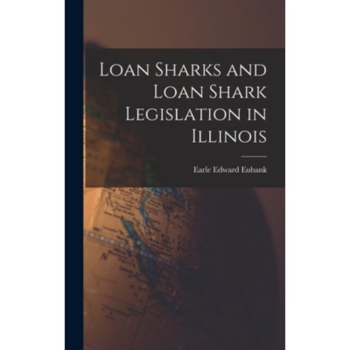(영문도서) Loan Sharks and Loan Shark Legislation in Illinois Hardcover, Legare Street Press, English, 9781013707780