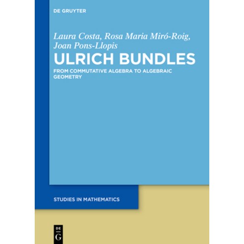 Ulrich Bundles: From Commutative Algebra to Algebraic Geometry Hardcover, de Gruyter, English, 9783110645408