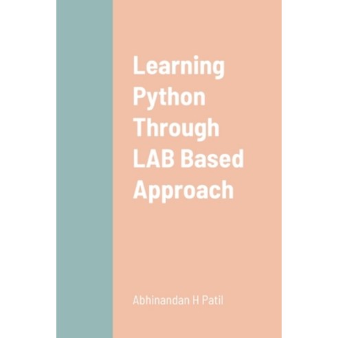 (영문도서) Learning Python Through LAB Based Approach Paperback, Lulu.com, English, 9781312613584