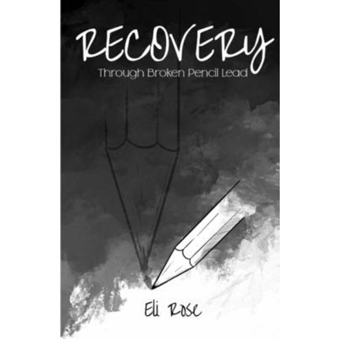 (영문도서) Recovery Through Broken Pencil Lead Paperback, Independently Published, English, 9798470979841