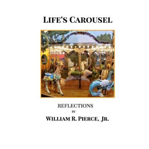 Life''s Carousel Paperback, Blurb, English, 9781388070410