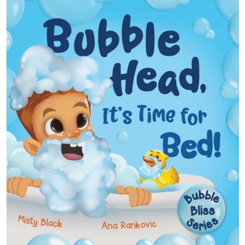 (영문도서) Bubble Head It''s Time for Bed: A Rhyming Bedtime Book for Imaginative Kids Aged 2-7. Hardcover, Berry Patch Press LLC, English, 9781951292409