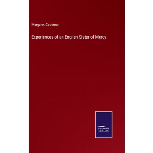 (영문도서) Experiences of an English Sister of Mercy Hardcover, Salzwasser-Verlag, 9783375032678