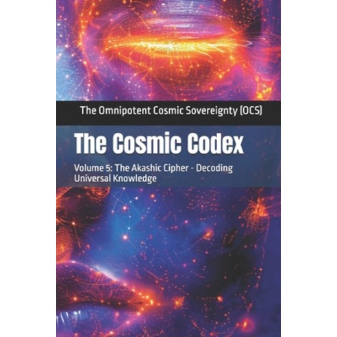(영문도서) The Cosmic Codex: Volume 5: The Akashic Cipher - Decoding ...