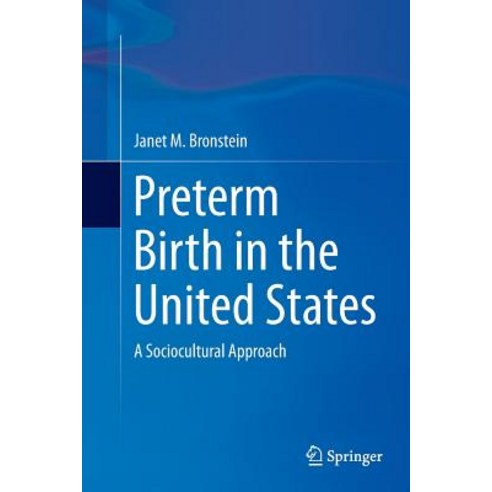 (영문도서) Preterm Birth in the United States: A Sociocultural Approach Paperback, Springer, English, 9783319813523
