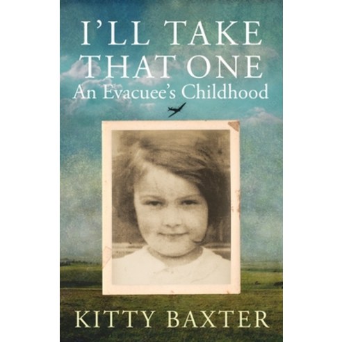 (영문도서) I''ll Take That One: An Evacuee''s Childhood Hardcover, Allison & Busby, English, 9780749028398