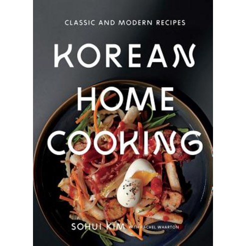 Korean Home Cooking: Classic and Modern Recipes Hardcover, Harry N. Abrams
