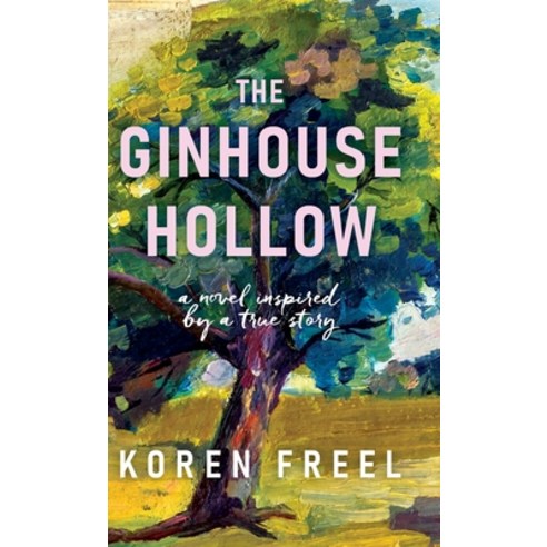 (영문도서) The Ginhouse Hollow Hardcover, Koren Freel, English, 9798988693826