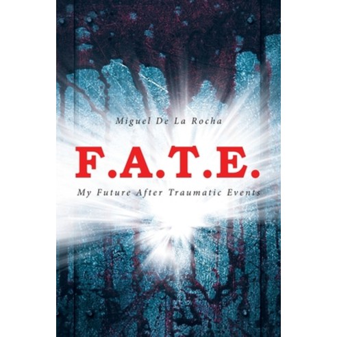(영문도서) F.A.T.E.: My Future After Traumatic Events Paperback, Fulton Books, English, 9798892212434