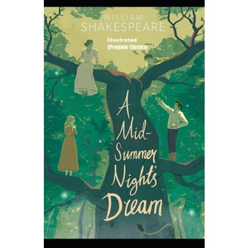 A Midsummer Night''s Dream By William Shakespeare Illustrated (Penguin Classics) Paperback, Independently Published, English, 9798749864908