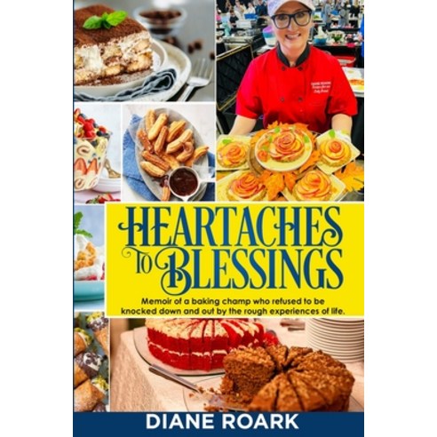 (영문도서) Heartaches to Blessings: Memoir of a World Food Championship Finalist Paperback, Recipes for Daily Bread, English, 9798218007423