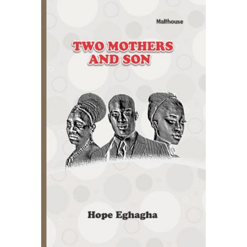 (영문도서) Two Mothers and a Son: A Play Paperback, Malthouse Press, English, 9789785621990