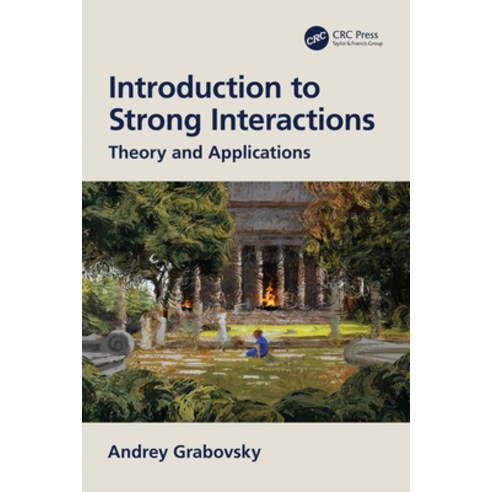 (영문도서) Introduction to Strong Interactions: Theory and Applications Paperback, CRC Press, English, 9781032223933