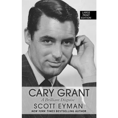 Cary Grant: A Brilliant Disguise Library Binding, Thorndike Press Large Print, English, 9781432884253