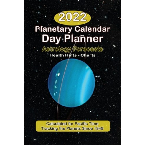 (영문도서) The 2022 Planetary Calendar Day Planner: With Astrology Forecasts Monthly Health Tips Feng ... Paperback, Cuore Libre Publishing, English, 9781931163743