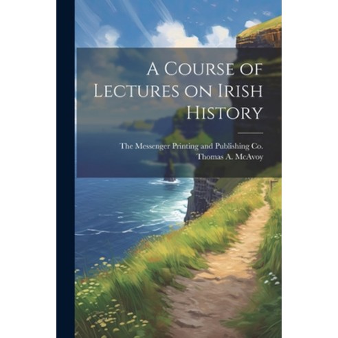 (영문도서) A Course of Lectures on Irish History Paperback, Legare Street Press, English, 9781021382504
