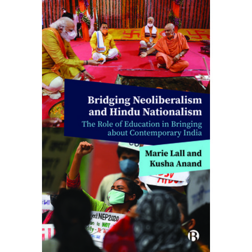 (영문도서) Bridging Neoliberalism and Hindu Nationalism: The Role of Education in Bringing about Contemp... Hardcover, Bristol University Press, English, 9781529223217