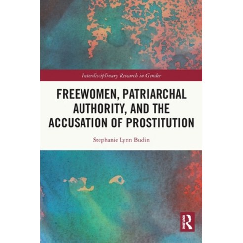 (영문도서) Freewomen Patriarchal Authority and the Accusation of Prostitution Paperback, Routledge, English, 9780367759469