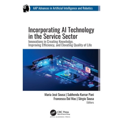 (영문도서) Incorporating AI Technology in the Service Sector: Innovations in Creating Knowledge Improvi... Hardcover, Apple Academic Press, English, 9781774913338