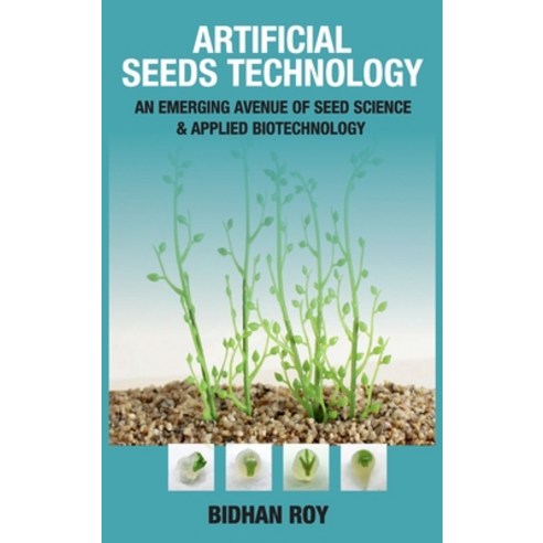 (영문도서) Arificial Seeds Technology: An Emerging Avenue of Seed Science and Applied Biotechnology Hardcover, New India Publishing Agency..., English, 9789387973596