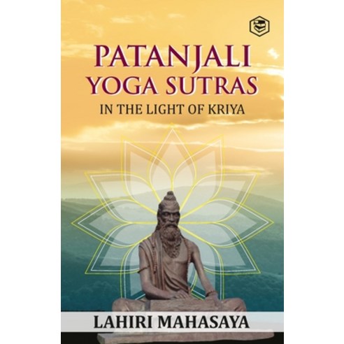 (영문도서) Patanjali Yoga Sutras: In the Light of Kriya Paperback, Sanage Publishing House Llp, English, 9788119090365