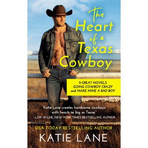 The Heart of a Texas Cowboy: 2-In-1 Edition with Going Cowboy Crazy and Make Mine a Bad Boy Mass Market Paperbound, Forever