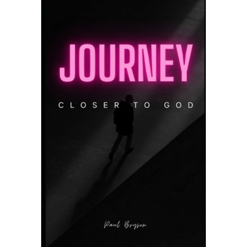 (영문도서) Journey Closer to God Paperback, Independently Published, English, 9798883808950