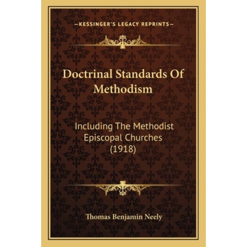 (영문도서) Doctrinal Standards Of Methodism: Including The Methodist Episcopal Churches (1918) Paperback, Kessinger Publishing, English, 9781164035497
