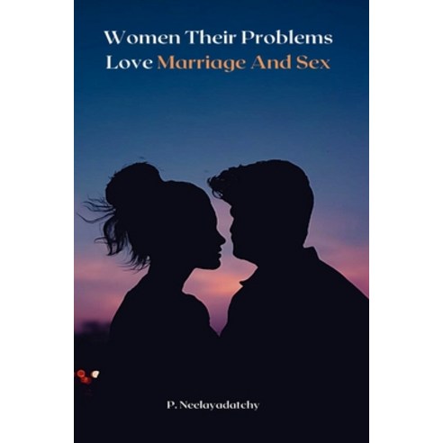 (영문도서) Women Their Problems Love Marriage And Sex Paperback, Independent Author, English, 9783327611029