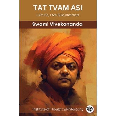 (영문도서) Tat Tvam Asi: I Am He I Am Bliss Incarnate (by ITP Press) Paperback, Grapevine India, English, 9789357246484