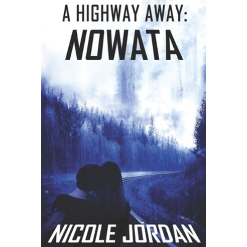 A Highway Away: Nowata Paperback, Independently Published, English, 9781070617930