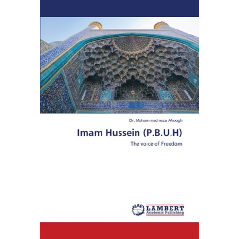 (영문도서) Imam Hussein (P.B.U.H) Paperback, LAP Lambert Academic Publis..., English, 9786203304435