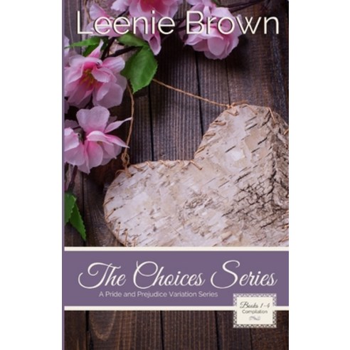 (영문도서) The Choices Series: A Pride and Prejudice Variation Series Paperback, Leenie B Books, English, 9781989410431