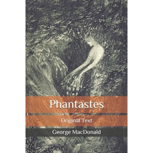 Phantastes: Original Text Paperback, Independently Published, English, 9798696513997