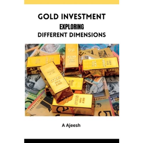 (영문도서) Gold Investment Exploring Different Dimensions Paperback, Meem Publishers, English, 9785838311511
