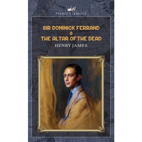 Sir Dominick Ferrand & The Altar of the Dead Hardcover, Prince Classics