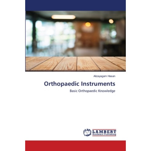 Orthopaedic Instruments Paperback, LAP Lambert Academic Publis..., English, 9786139863709