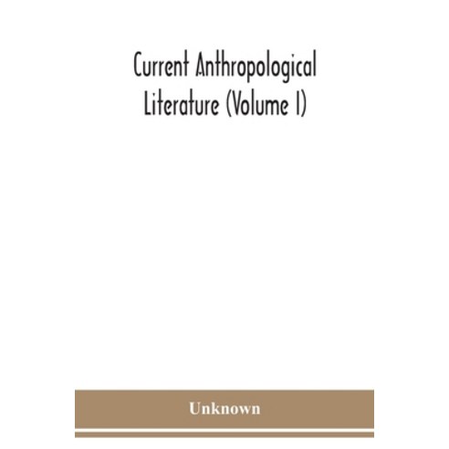 Current anthropological literature (Volume I) Paperback, Alpha Edition