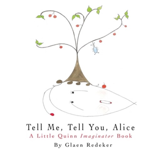 Tell Me Tell You Alice Paperback, Independently Published