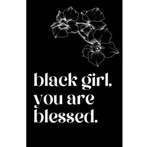 (영문도서) black girl you are blessed Journal Paperback, Lulu.com, English, 9781678154776