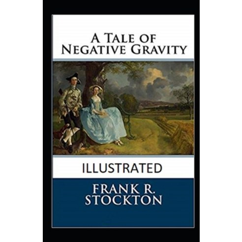 A Tale of Negative Gravity Illustrated Paperback, Independently Published, English, 9798693862708