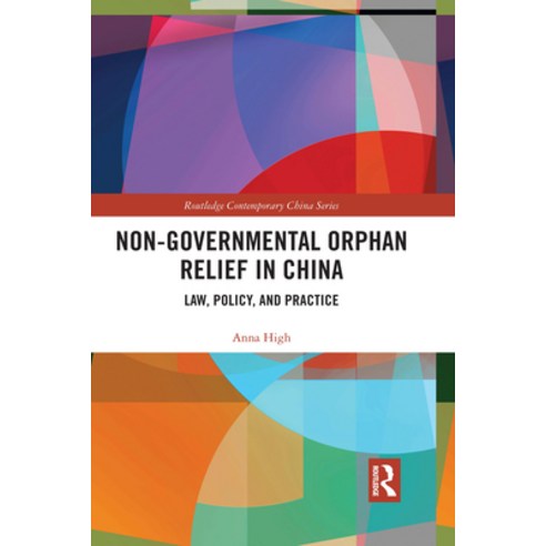 Non-Governmental Orphan Relief in China: Law Policy and Practice Paperback, Routledge, English, 9781032091396