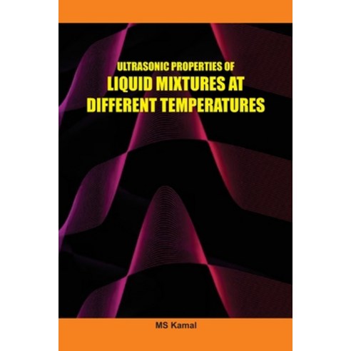 (영문도서) Ultrasonic Properties of Liquid Mixtures at Different Temperatures Paperback, Tara Books, English, 9781805271260
