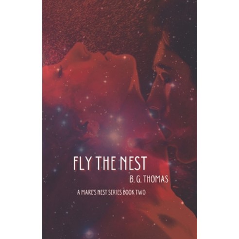 (영문도서) Fly the Nest: A Mare''s Nest Series Book Two Paperback, B. G. Thomas, English, 9798986882758