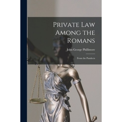 (영문도서) Private Law Among the Romans: From the Pandects Paperback, Legare Street Press, English, 9781015128569