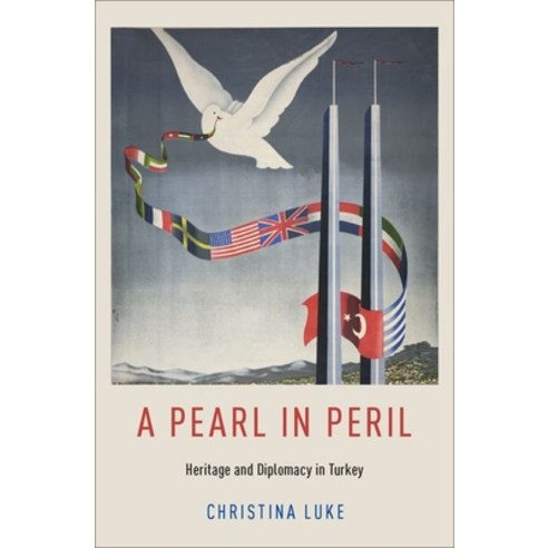(영문도서) Pearl in Peril: Heritage and Diplomacy in Turkey Hardcover, Oxford University Press, USA, English, 9780190498870